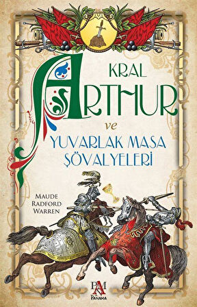 Kral Arthur Ve Yuvarlak Masa Şövalyeleri / Maude Radford Warren
