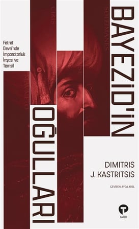 Bayezid'in Oğulları / Dimitris J. Kastritsis