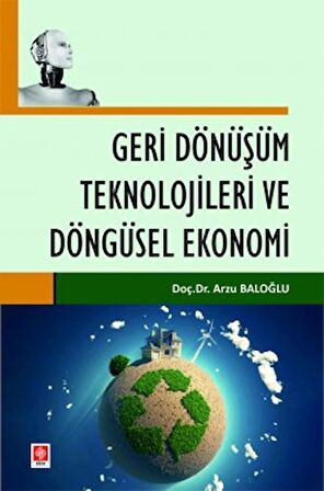 Geri Dönüşüm Teknolojileri ve Döngüsel Ekonomi