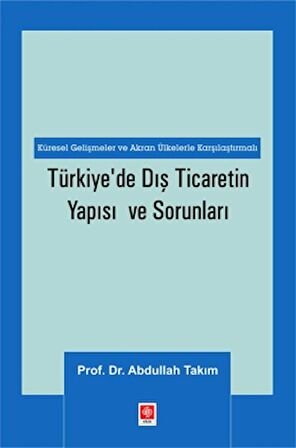 Türkiye'de Dış Ticaretin Yapısı ve Sorunları