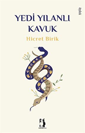 Yedi Yılanlı Kavuk / Hicret Birik
