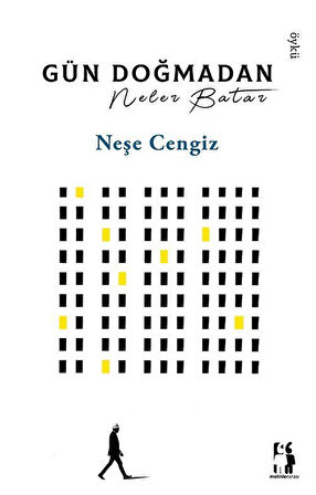 Gün Doğmadan Neler Batar / Neşe Cengiz