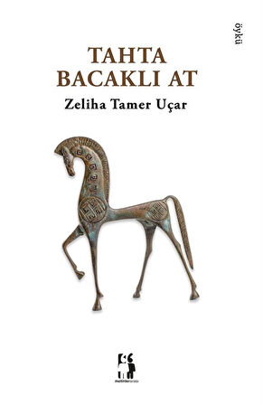Tahta Bacaklı At / Zeliha Tamer Uçar