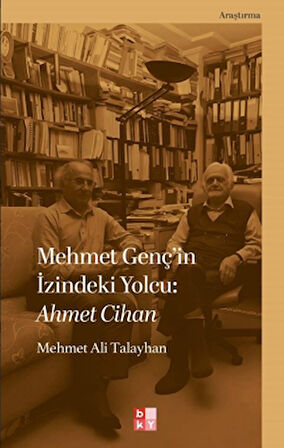 Mehmet Genç’in İzindeki Yolcu: Ahmet Cihan