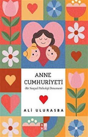 Anne Cumhuriyeti & Mitolojiden Sosyal Medyaya Annelik Halleri / Ali Ulurasba