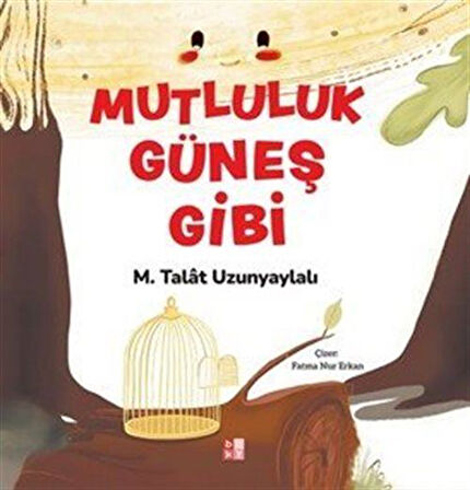 Mutluluk Güneş Gibi / M. Talat Uzunyaylalı
