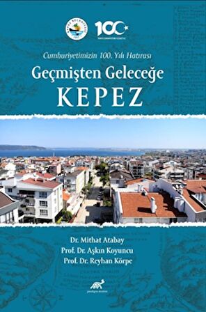 Cumhuriyetimizin 100. Yılı Hatırası Geçmişten Geleceğe Kepez