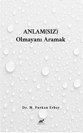 Anlam(sız) Olmayanı Aramak