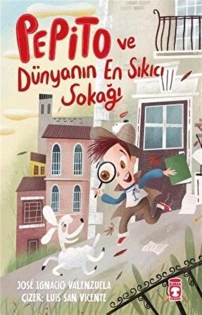 Pepito ve Dünyanın En Sıkıcı Sokağı / Jose Ignacio Valenzuela