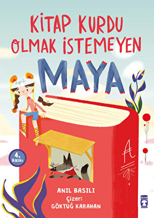 KİTAP KURDU OLMAK İSTEMEYEN MAYA  ANIL BASILI  TİMAŞ ÇOCUK