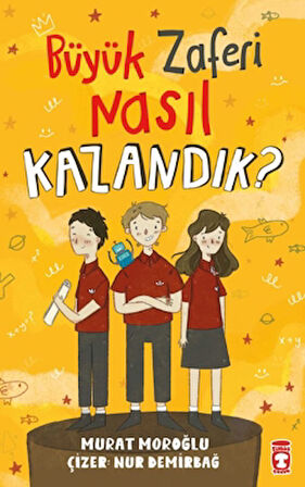 Büyük Zaferi Nasıl Kazandık