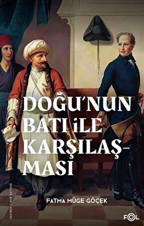 Doğu’nun Batı ile Karşılaşması –18. yüzyılda Fransa ve Osmanlı İmparatorluğu–