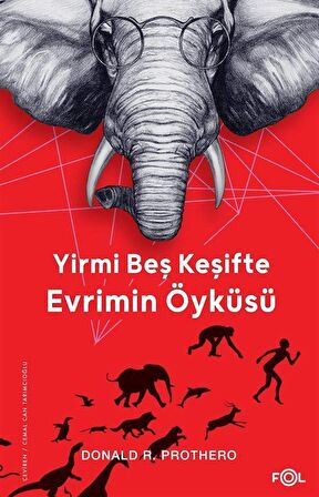 Yirmi Beş Keşifte Evrimin Öyküsü - Kanıtlar, Kâşifler, Doğrular ve Yanlışlar