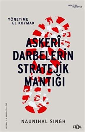 Askeri Darbelerin Stratejik Mantığı & Yönetime El Koymak / Naunihal Singh