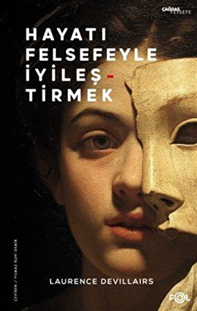 Hayatı Felsefeyle İyileştirmek / Laurence Devillairs