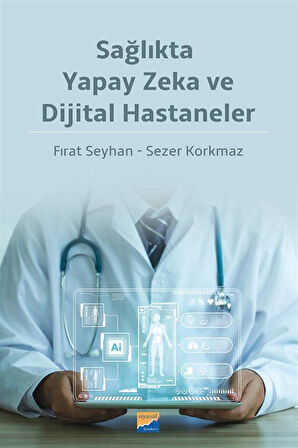 Sağlıkta Yapay Zeka ve Dijital Hastaneler / Prof. Dr. Sezer Korkmaz