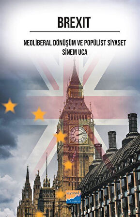 Brexıt Neoliberal Dönüşüm ve Popülist Siyaset / Sinem Uca