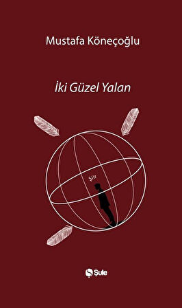 İki Güzel Yalan / Mustafa Köneçoğlu