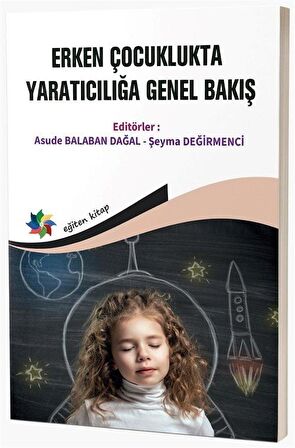 Erken Çocuklukta Yaratıcılığa Genel Bakış / Kolektif