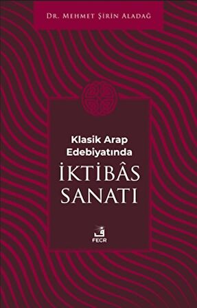 Klasik Arap Edebiyatında İktibas Sanatı