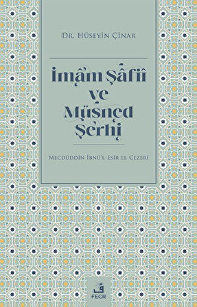 İmam Şafiî ve Müsned Şerhi / Dr. Hüseyin Çinar