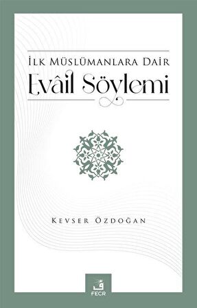 İlk Müslümanlara Dair Evail Söylemi