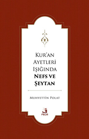 Kur’an Ayetleri Işığında Nefs ve Şeytan