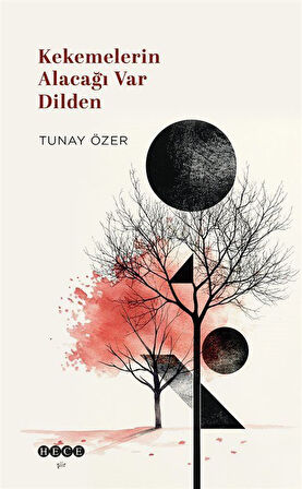 Kekemelerin Alacağı Var Dilden / Tunay Özer