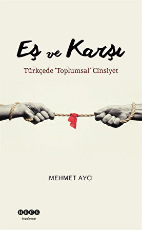 Eş ve Karşı & Türkçede 'Toplumsal' Cinsiyet / Mehmet Aycı