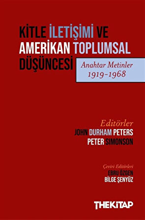 Kitle İletişimi ve Amerikan Toplumsal Düşüncesi (Anahtar Metinler 1919-1968) / John Durham Peters
