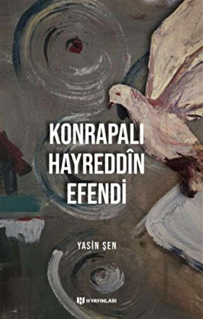 Konrapalı Hayreddin Efendi / Yasin Şen