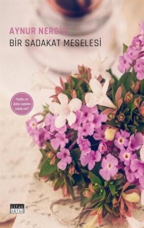 Bir Sadakat Meselesi / Aynur Nergiz