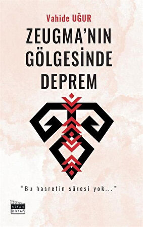 Zeugma'nın Gölgesinde Deprem / Vahide Uğur