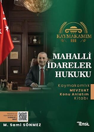 Kaymakamım Mahalli İdareler Hukuku Mevzuat Konu Anlatım Kitabı