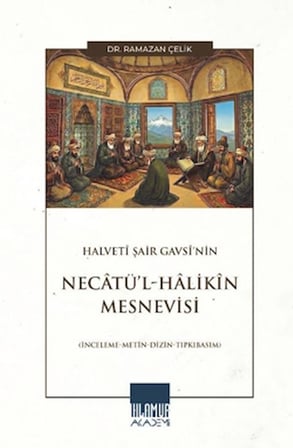 Halvetî Şair Gavsî’nin Necâtü’l-Hâlikîn Mesnevisi
