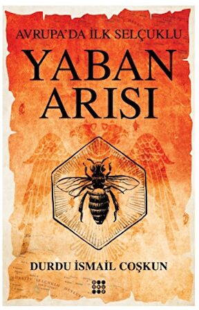 Yaban Arısı – Avrupa’da İlk Selçuklu