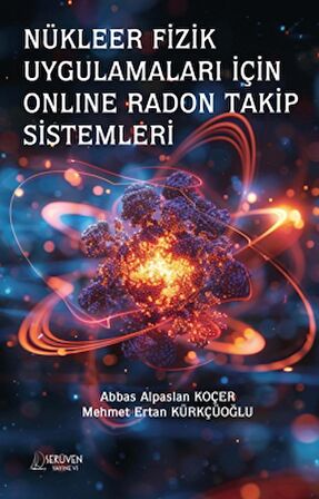 Nükleer Fizik Uygulamaları İçin Onlıne Radon Takip Sistemleri