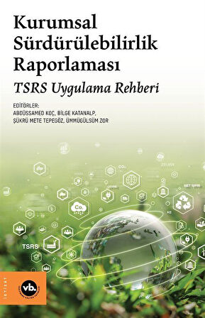 Kurumsal Sürdürülebilirlik Raporlaması & TSRS Uygulama Rehberi / Kolektif