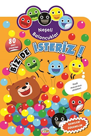 Neşeli Baloncuklar Biz De İsteriz!
