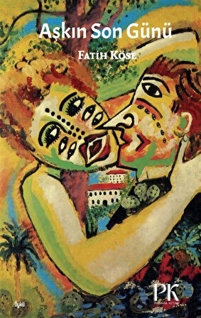 Aşkın Son Günü / Fatih Köse