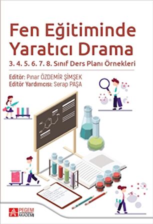 Fen Eğitiminde Yaratıcı Drama 3.4.5.6.7.8. Sınıf Ders Planı Örnekleri