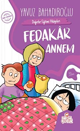 Değerler Eğitimi Hikayeleri - Fedakar Annem