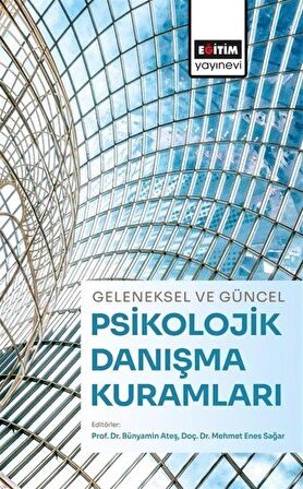 Geleneksel ve Güncel Psikolojik Danışma Kuramları / Kolektif