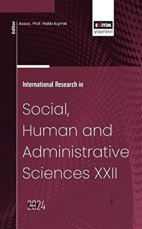 International Research in Social, Human and Administrative Sciences XXII / Kolektif