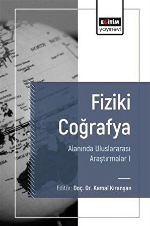 Fiziki Coğrafya Alanında Uluslararası Araştırmalar I / Kolektif