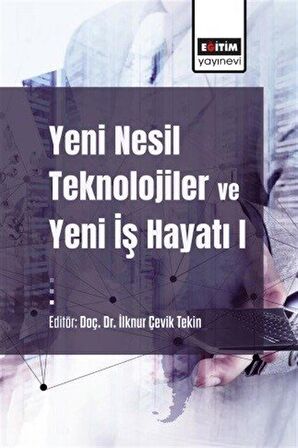 Yeni Nesil Teknolojiler ve Yeni İş Hayatı / Kolektif