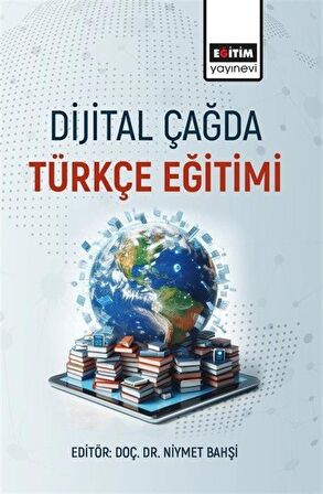 Dijital Çağda Türkçe Eğitimi / Doç. Dr. Niymet Bahşi