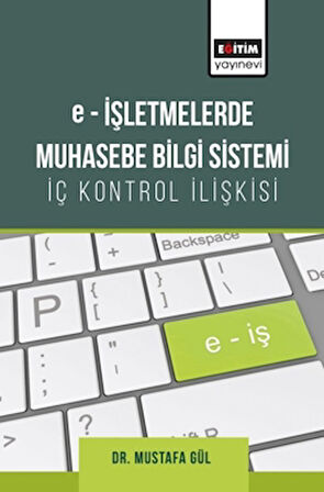 E-işletmelerde Muhasebe Bilgi Sistemi-iç Kontrol İlişkisi