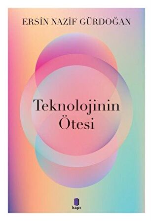 Teknolojinin Ötesi / Ersin Nazif Gürdoğan