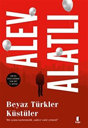 Beyaz Türkler Küstüler / Alev Alatlı